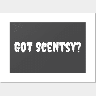 Got Scentsy? Posters and Art